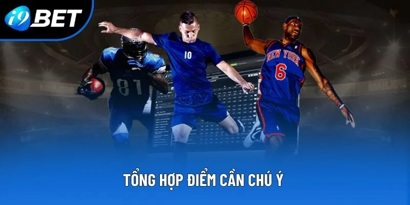 Tổng hợp điểm cần chú ý Tổng hợp điểm cần chú ý