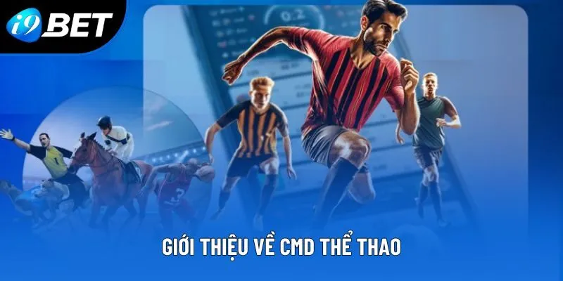 Giới thiệu về CMD thể thao Giới thiệu về CMD thể thao